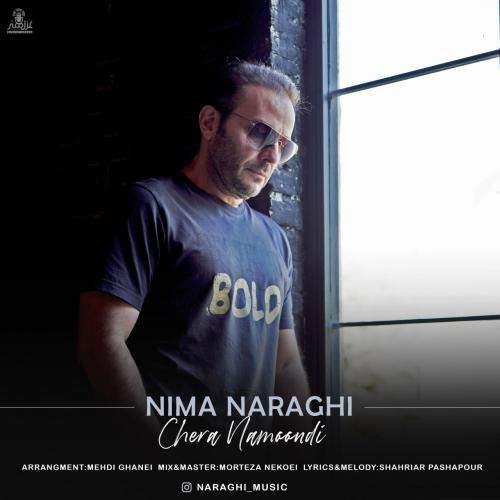 Download New Music By  Nima Naraghi Called Chera Namoondi