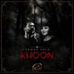 Download Music Ahmad Solo – Khoon