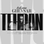 Download Music Gheysar - Tehran 2 Download Music Gheysar – Tehran