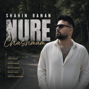 Download Music Shahin Banan – Nure Cheshmam