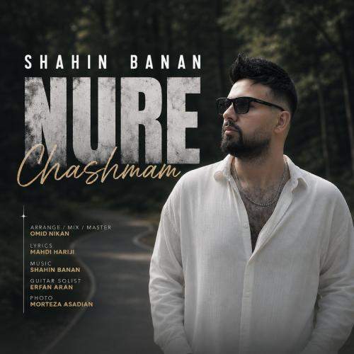Download New Music By  Shahin Banan Called Nure Cheshmam