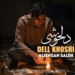 Download Music Ali Ehsan Saleh – Delkhoshi (New Version)