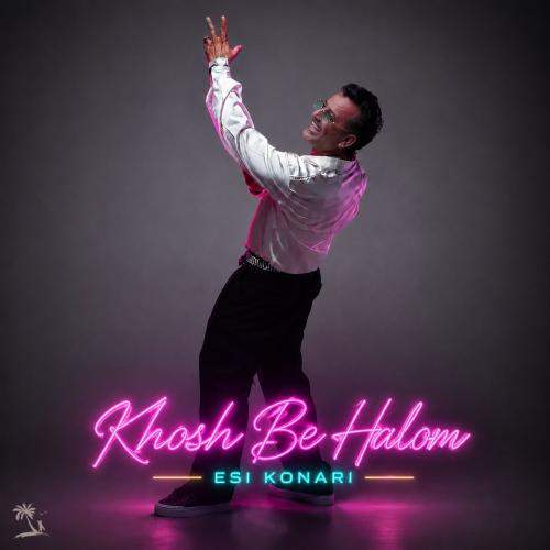Download Music Esi Konari - Khosh Be Halom 1 Download New Music By Esi Konari Called Khosh Be Halom
