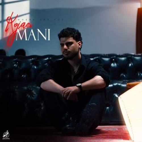 Download Music Mani - Kojaei 1 Download New Music By Mani Called Kojaei