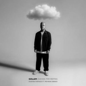 Download Music Shayan Farhadi , Mehran Abbasi – Golam (Dayan Mir Remix)