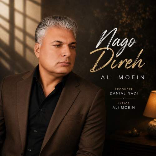 Download New Music By  Ali Moein Called Nago Dire