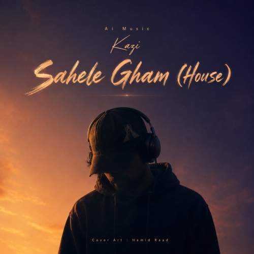 Download New Music By  Kazi Called Sahele Gham (House)