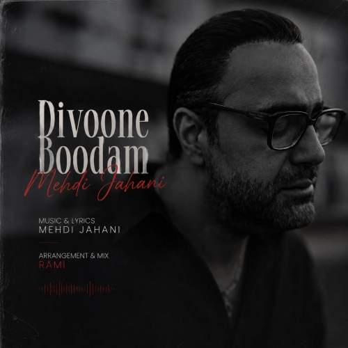 Download Music Mehdi Jahani - Divoone Boodam 1 Download New Music By Mehdi Jahani Called Divoone Boodam