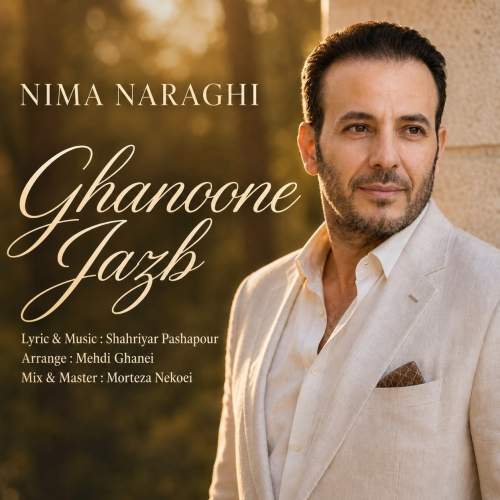 Download New Music By  Nima Naraghi Called Ghanoone Jazb