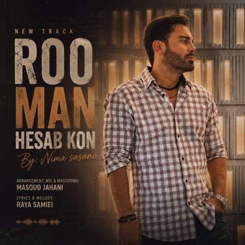 Download New Music By  Nima Sasani Called Roo Man Hesab Kon