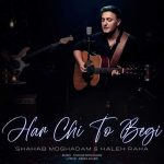 Download Music Shahab Moghadam – Harchi To Begi