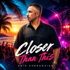 Download Music Amir Cheraghian – Closer Than This