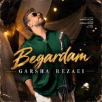 Download Music Garsha Rezaei - Begardam 2 Download Music Garsha Rezaei – Begardam