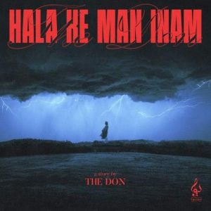 Download Music The Don – Hala Ke Man Inam